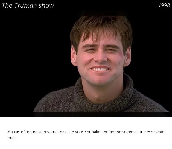 Vignette : The Truman show